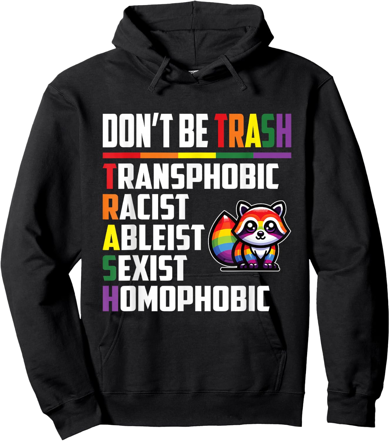 Don’t Be Trash Transphobic Racist Ableist Sexist Homophobic Hoodie - Hoodie | Black
