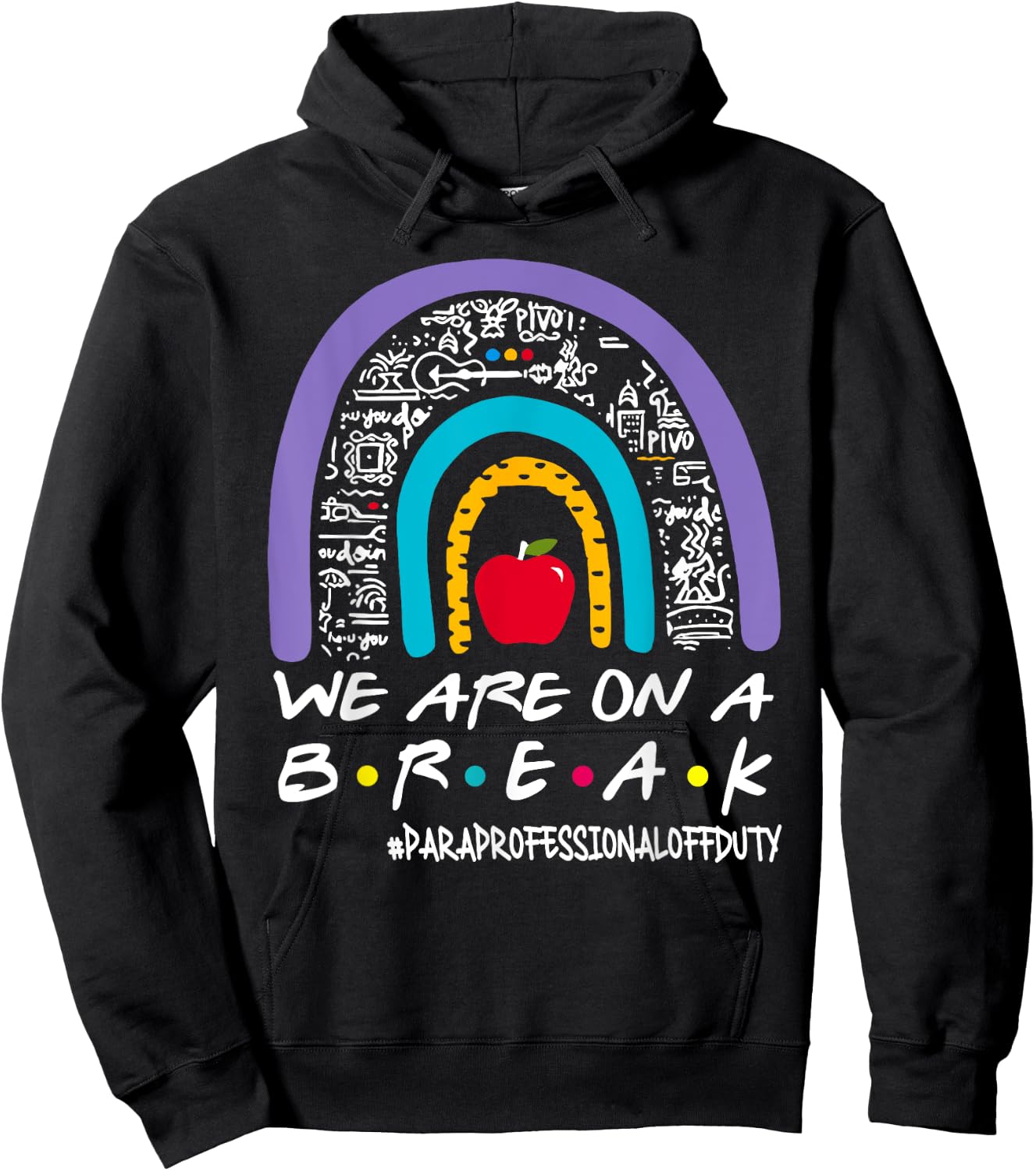Rainbow We Are On A Break Summer Paraprofessional Off Duty Hoodie - Hoodie | Black
