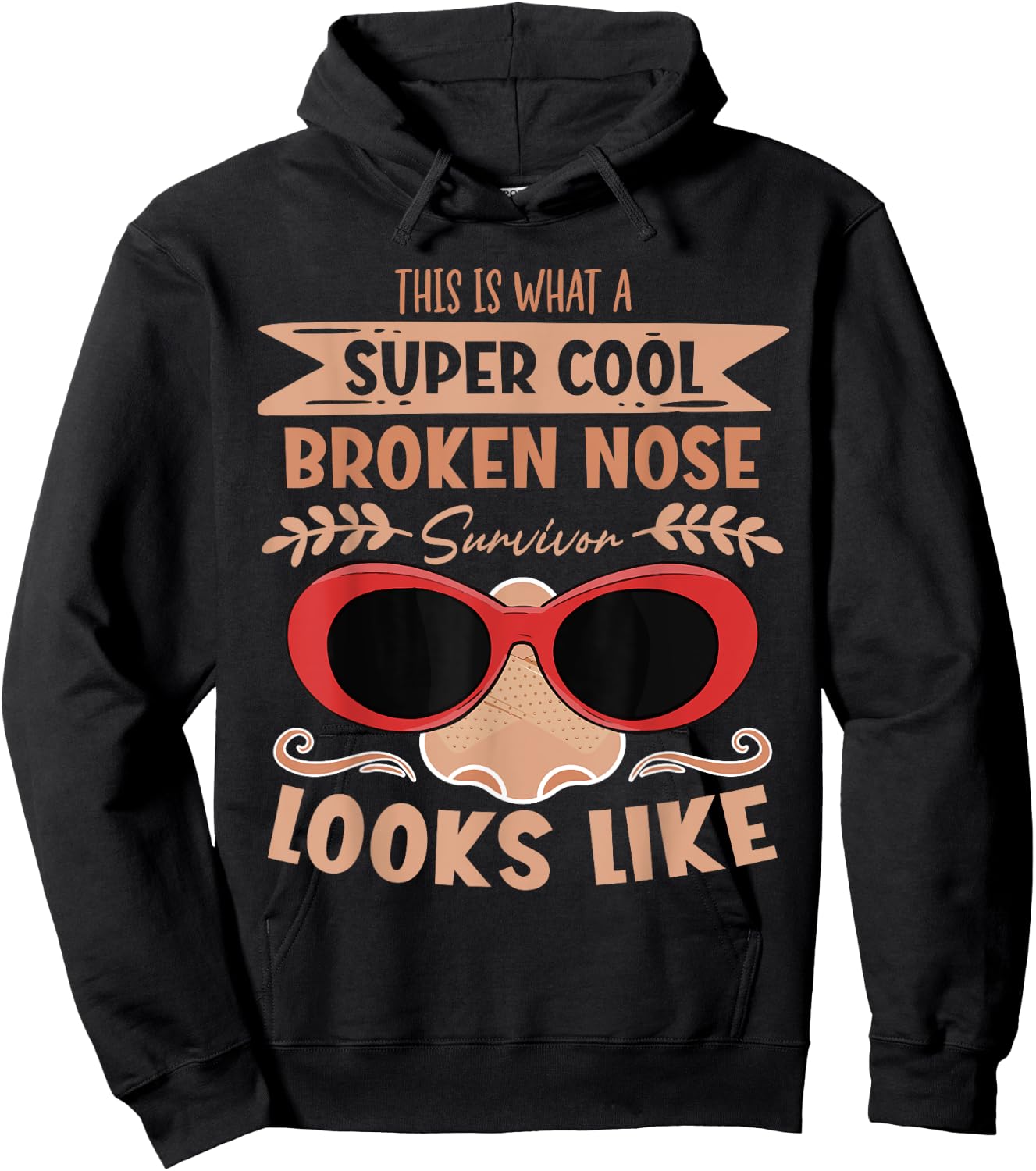 Broken Nose Survivor Looks Like Nose Recovery Hoodie - Hoodie | Black