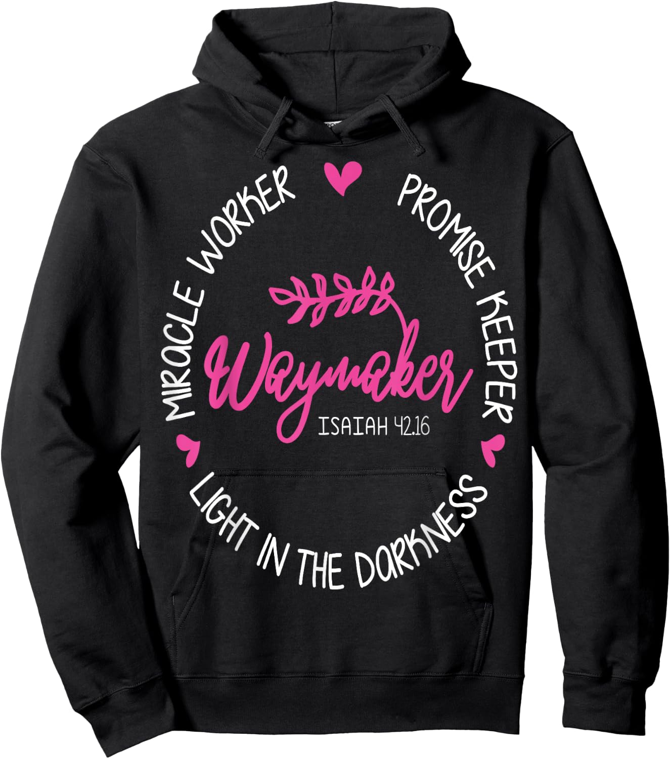 Waymaker Miracle Worker Promise Keeper Isaiah 42:16 Hoodie - Hoodie | Black
