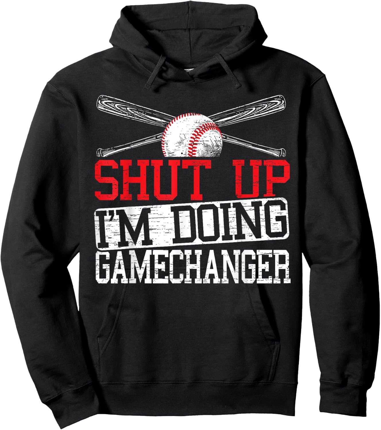 Shut Up Im Doing Game Changer for a Game Changer Baseball Hoodie - Hoodie | Black