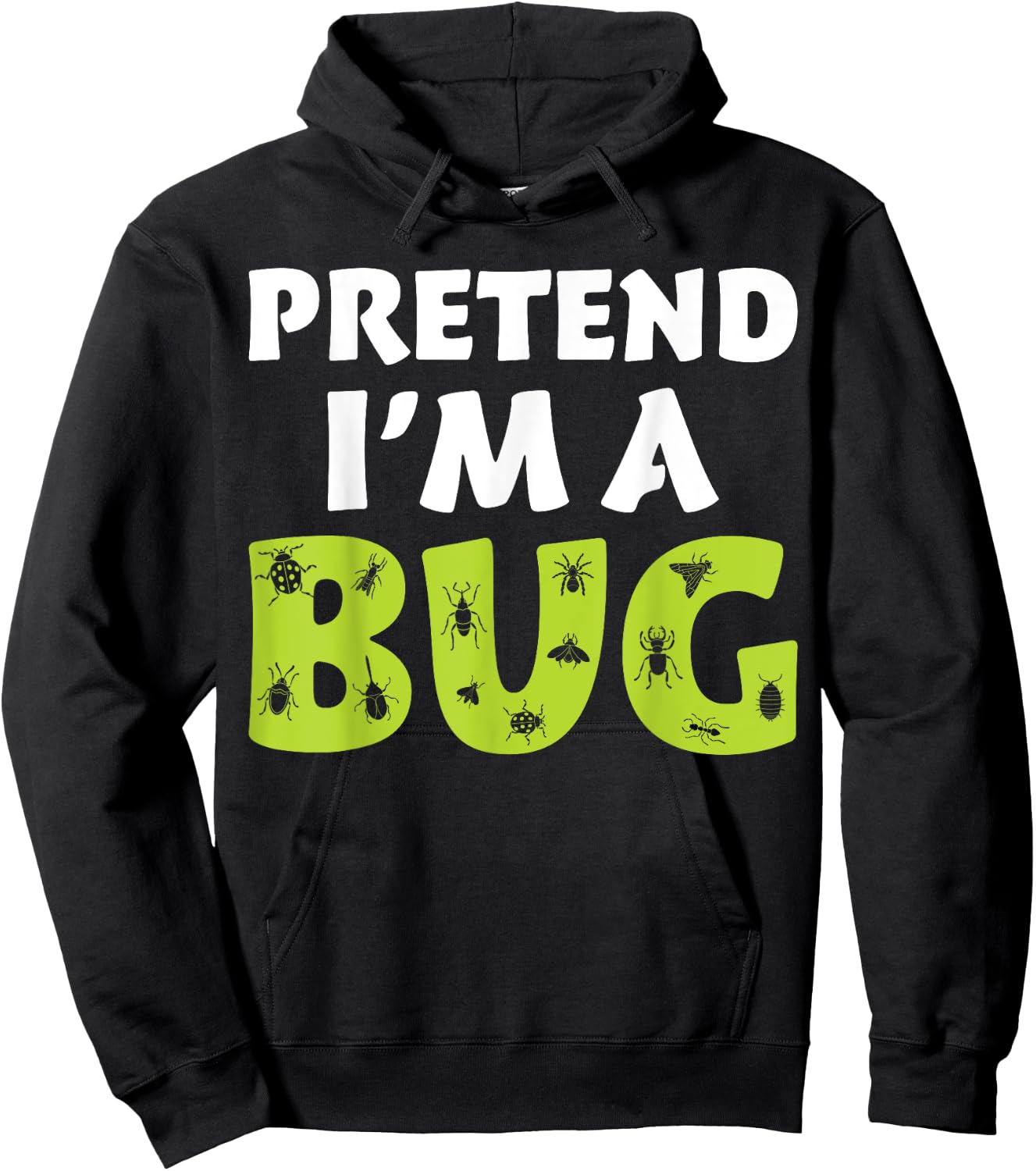 Bug Costume Adult Funny Quote Pretend I'm A Bug Hoodie - Hoodie | Black