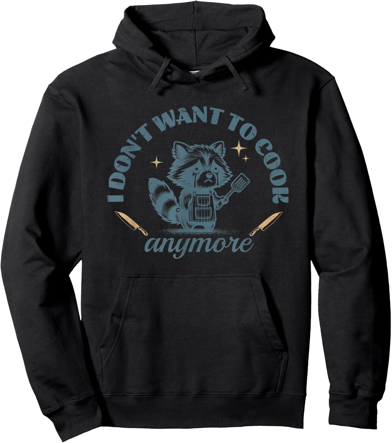 I Don't Want to Cook Anymore Raccoon Funny Cute Chef Hoodie - Hoodie | Black
