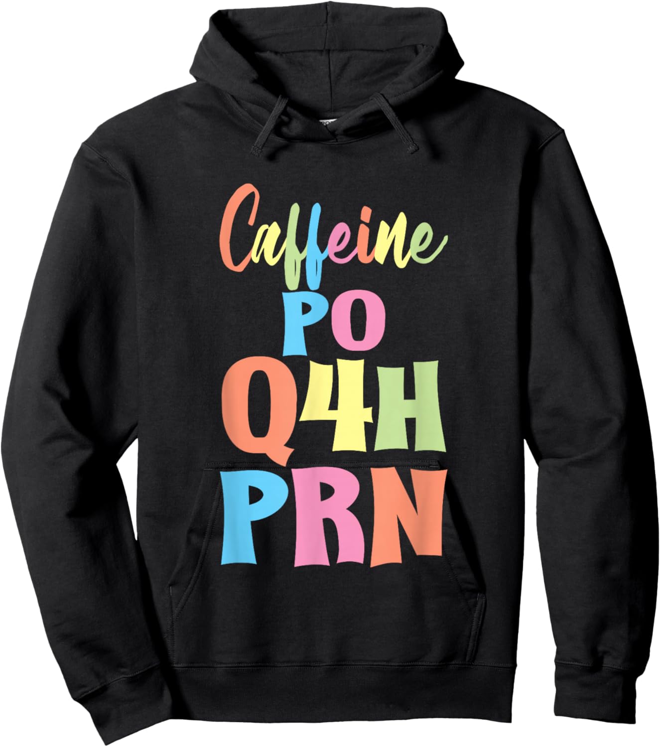 Caffeine PO Q4H PRN Nurse Coffee Medical Worker Hoodie - Hoodie | Black
