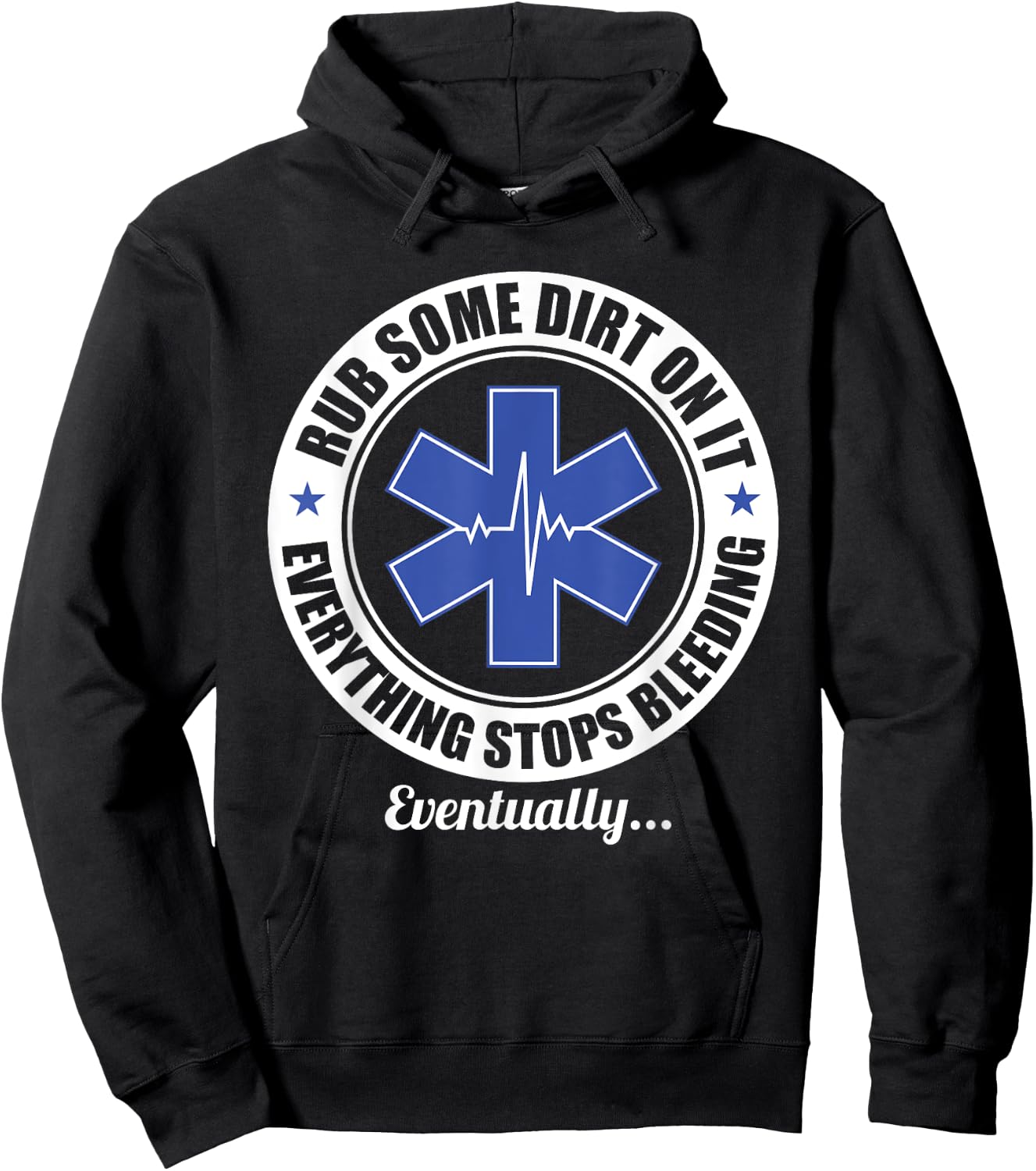 Funny EMT EMS Paramedic First Responder Rub Some Dirt on It Hoodie - Hoodie | Black