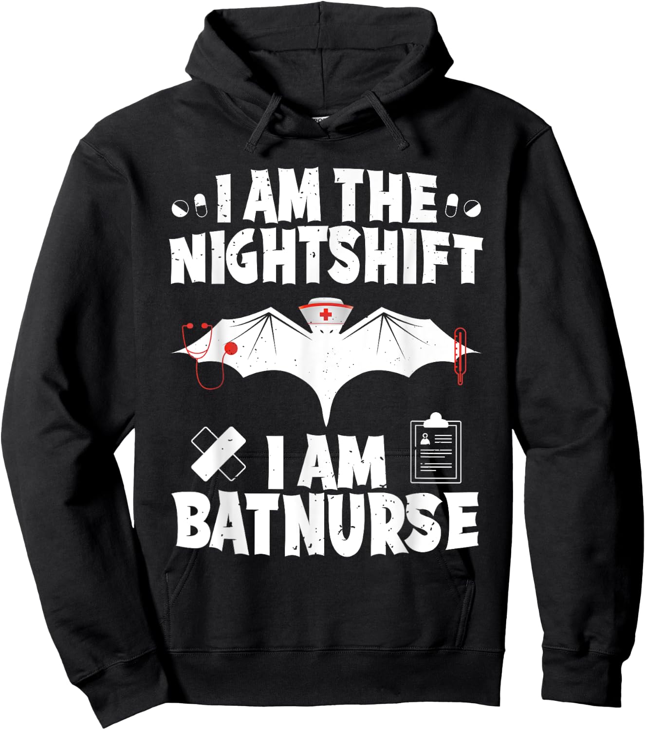 I Am The Nightshift I Am Bat Nurse Halloween Nursing Job Hoodie - Hoodie | Black
