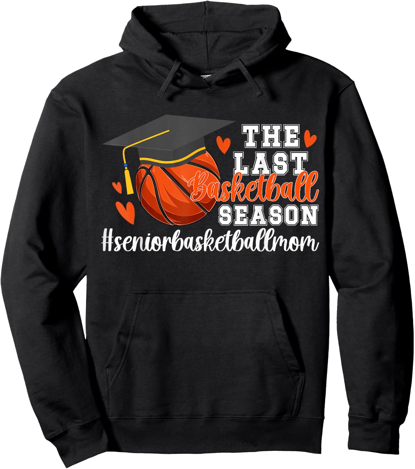The Last Basketball Season Basketball Senior Mom 2026 Hoodie - Hoodie | Black