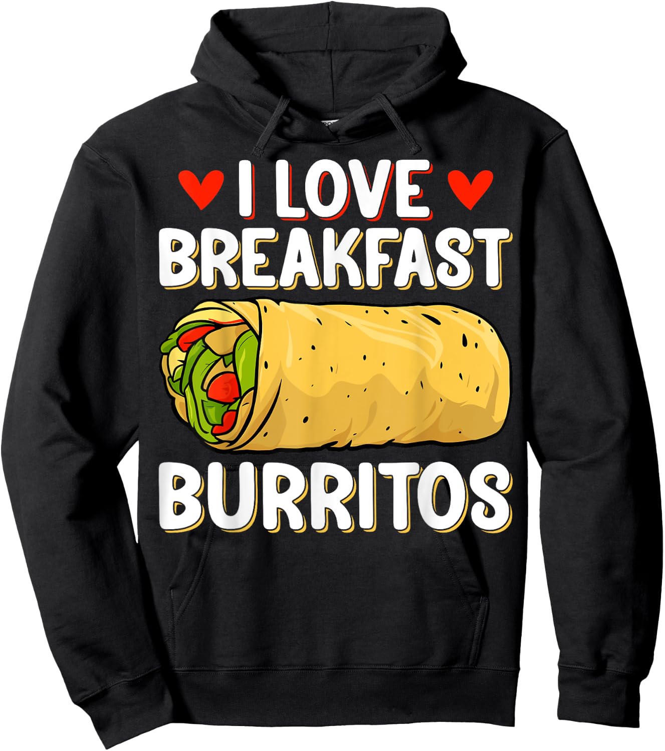 I Love Breakfast Burritos - Mexican Food Burrito Lover Gifts Hoodie - Hoodie | Black