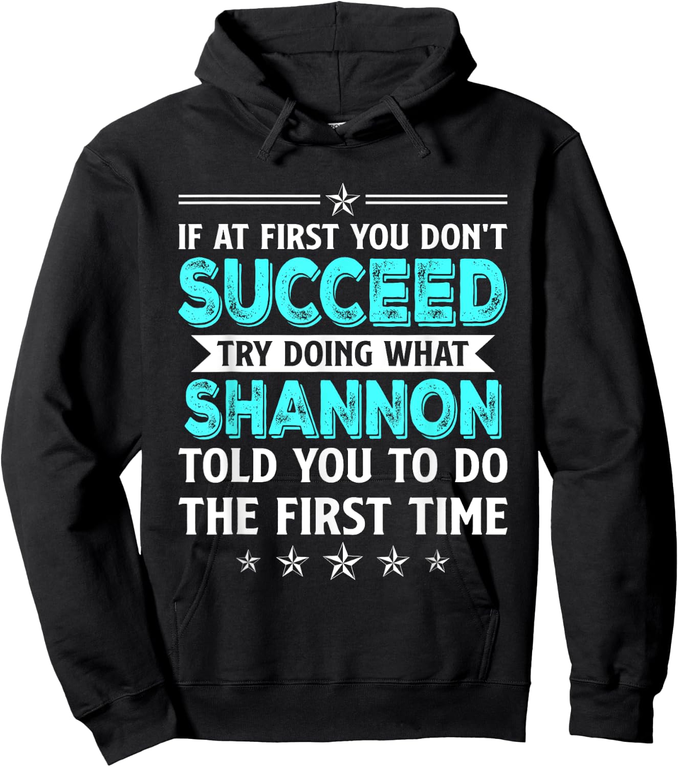 If At First You Don't Succeed Try Doing What Shannon Name Hoodie - Hoodie | Black