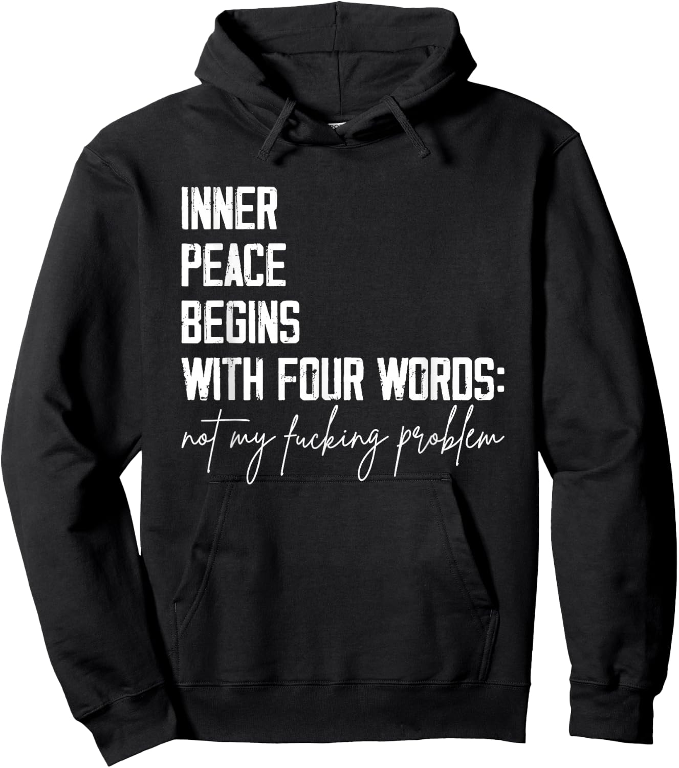 Inner Peace Begins With Four Words Not My Fucking Problem Hoodie - Hoodie | Black