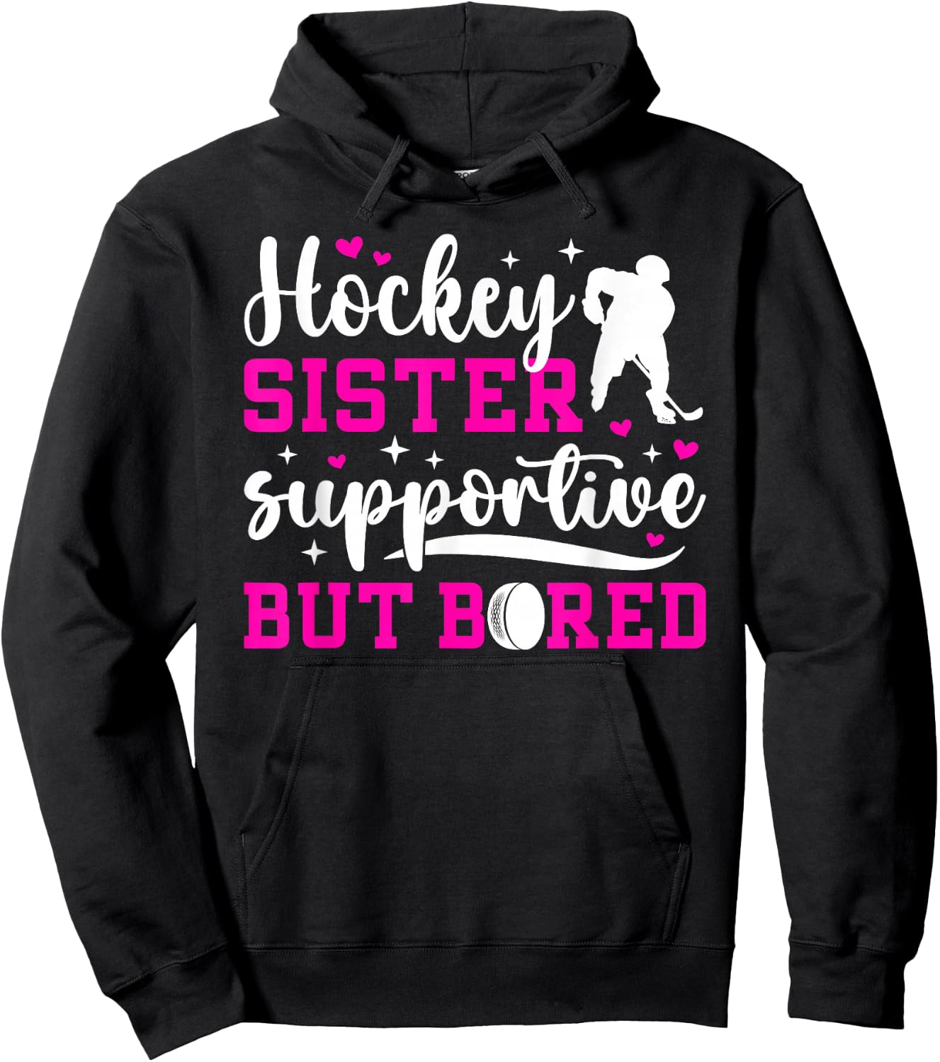 Hockey Sister Supportive But Bored Ice Hockey Player Sister Hoodie - Hoodie | Black