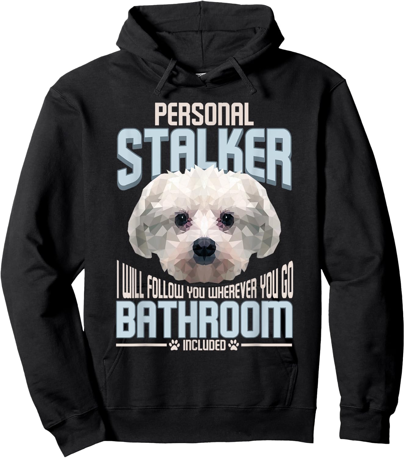 Personal Stalker Dog Funny Stubborn Maltese Dog Gift Men Women Hoodie - Hoodie | Black