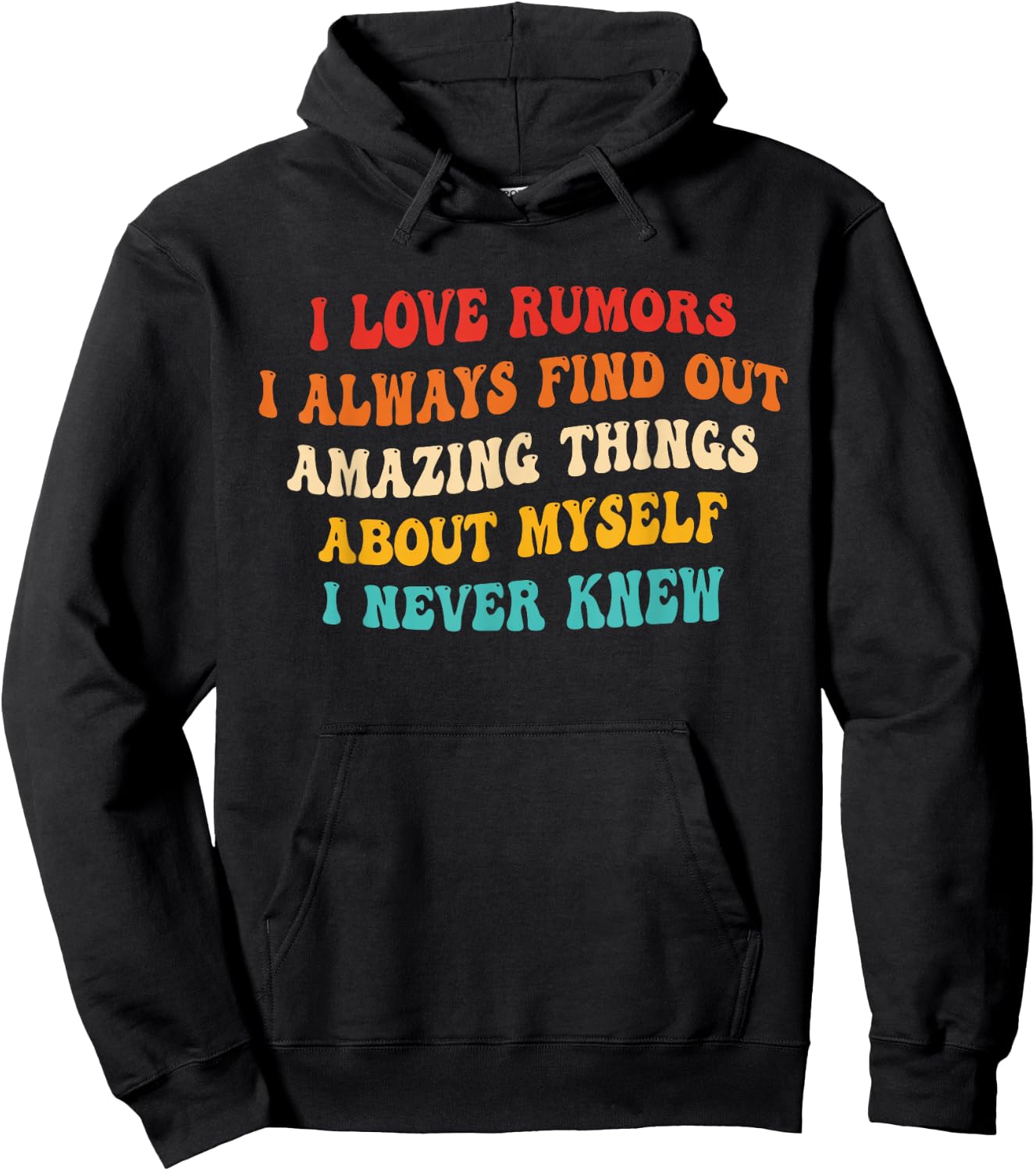 I Love Rumors I Always Find Out Amazing Things About Myself Hoodie - Hoodie | Black