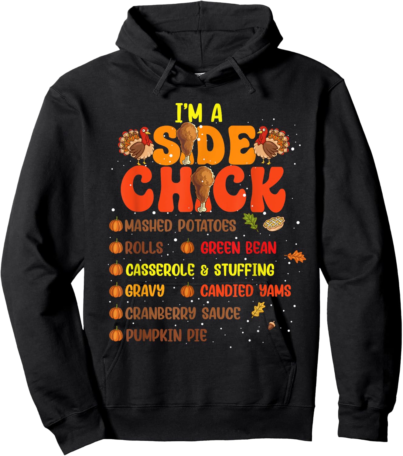 Im A Side Chick Thanksgiving Day Funny Turkey Leg Autumn Hoodie - Hoodie | Black