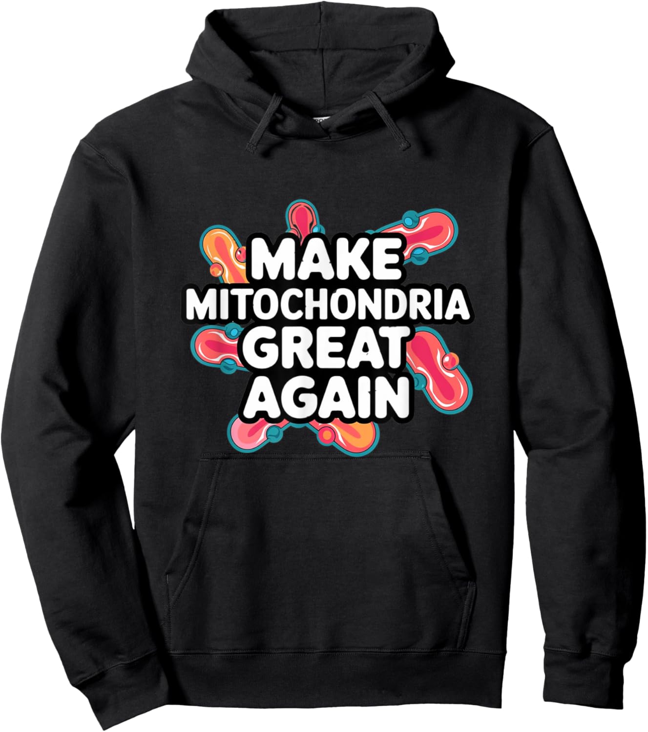 Make Mitochondria Great Again Science Cellular Health Design Hoodie - Hoodie | Black