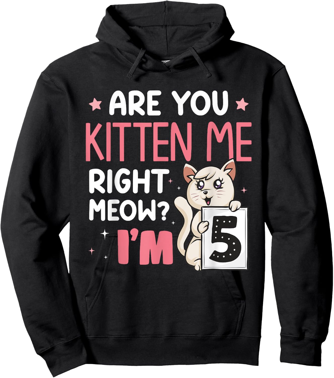Are You Kitten Me Right Meow I'm 5 Years Old Birthday Cat Hoodie - Hoodie | Black
