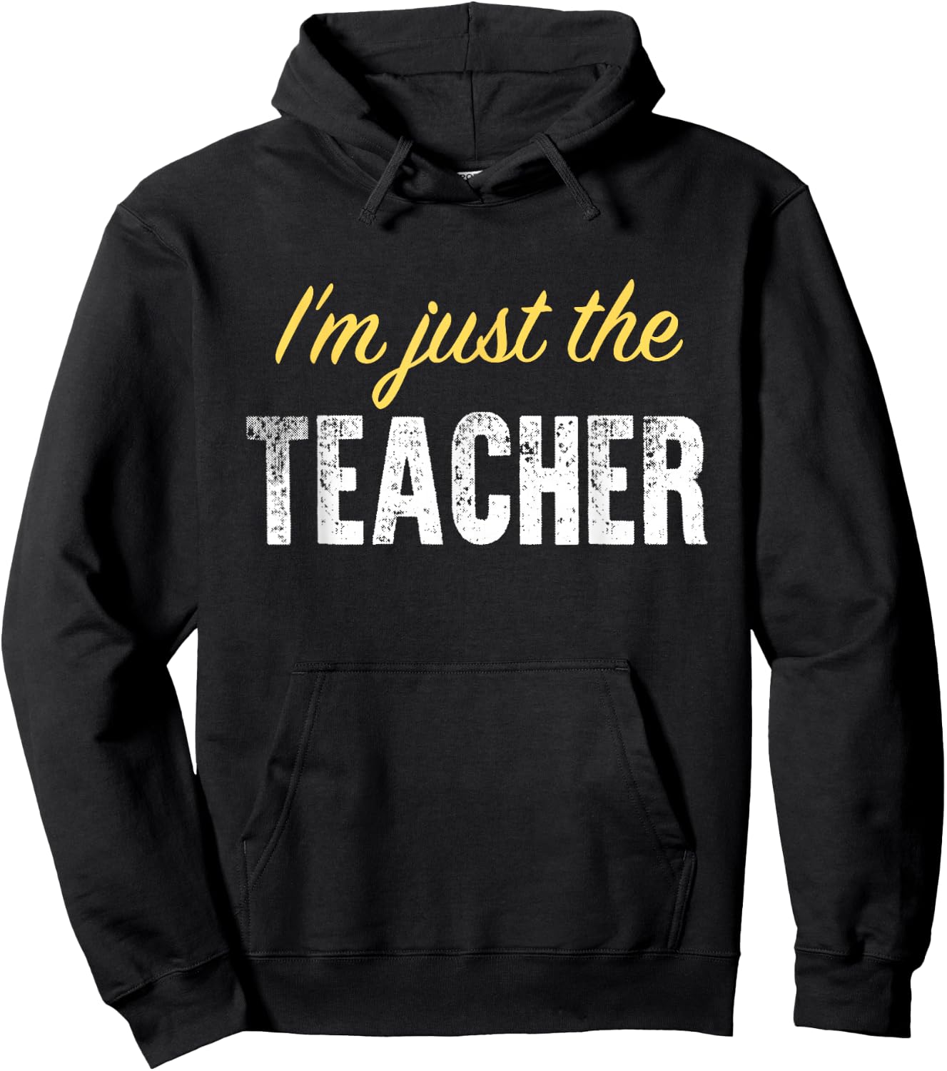 I’m just The Teacher - Funny Hoodie - Hoodie | Black