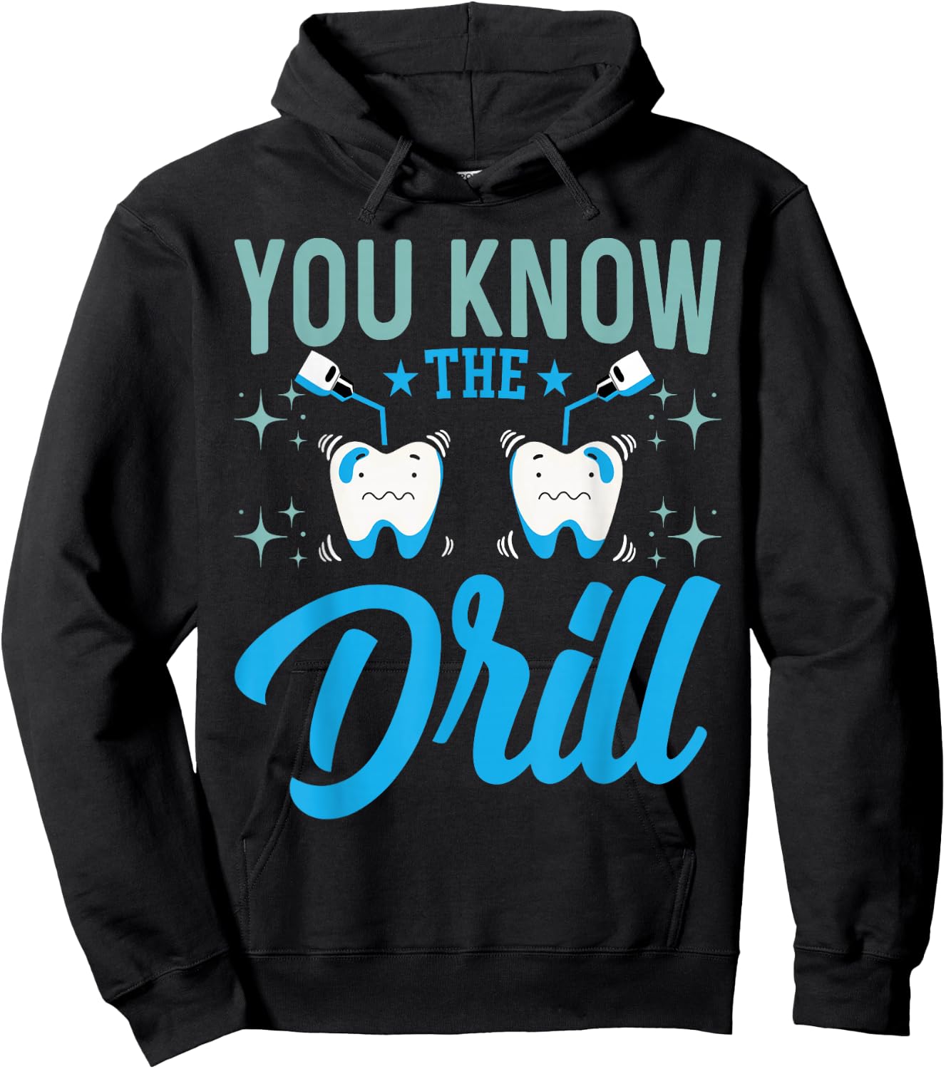 You Know the Drill - Funny Oral Dentist Dental Assistant Hoodie - Hoodie | Black