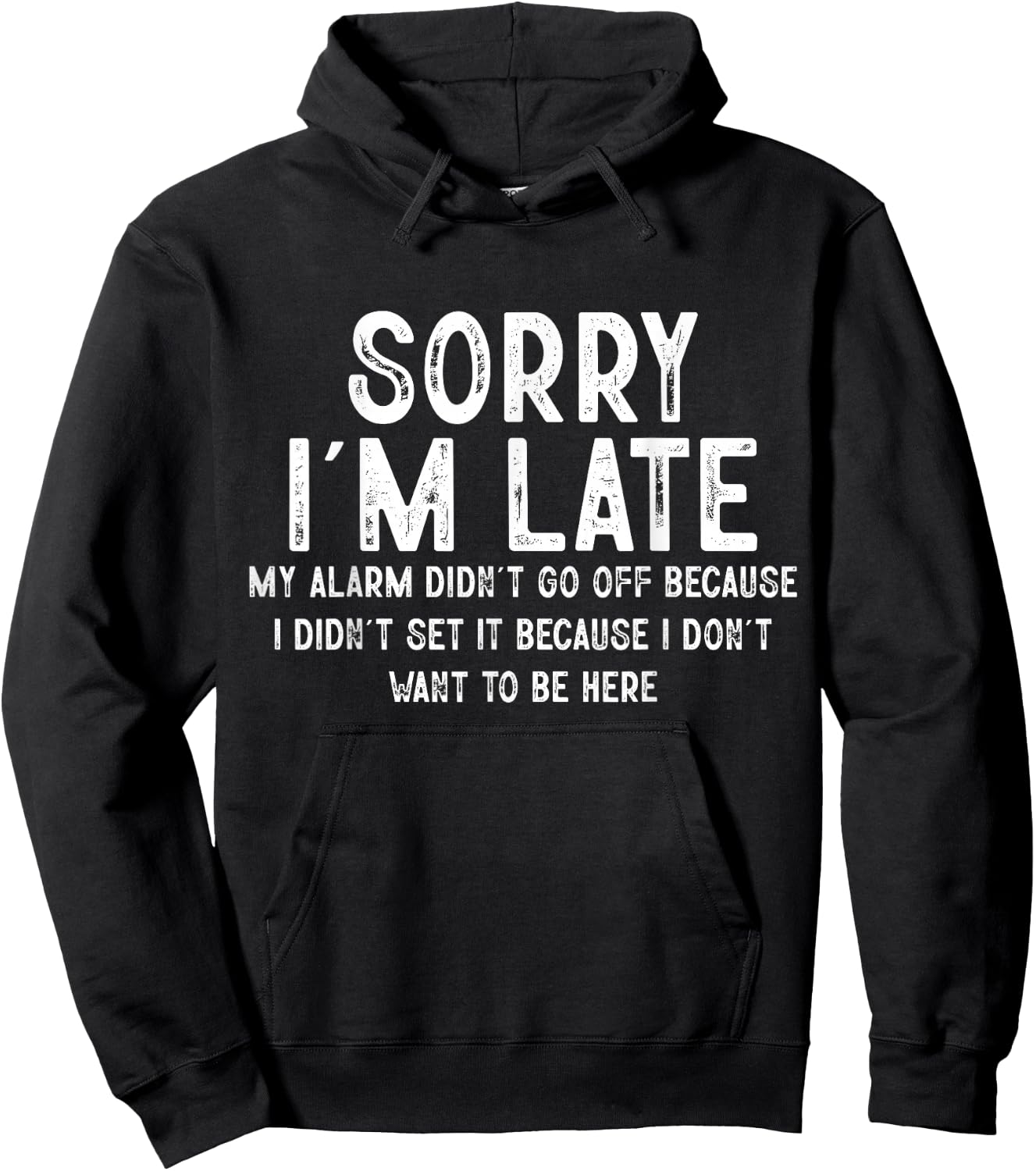 Sorry I'm Late My Alarm Didn't Go Off Funny Sarcastic Quotes Hoodie - Hoodie | Black
