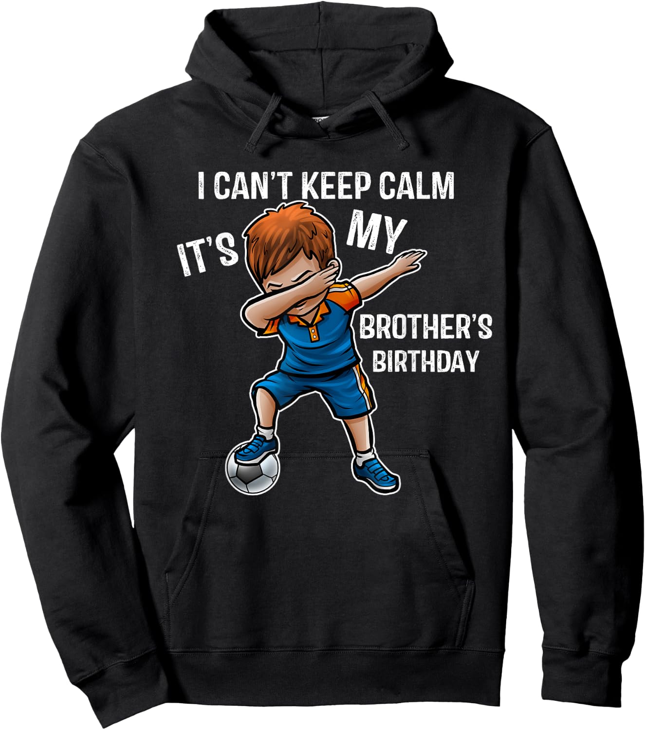 I Can't Keep Calm It's My Brother Birthday Brother Gift Hoodie - Hoodie | Black