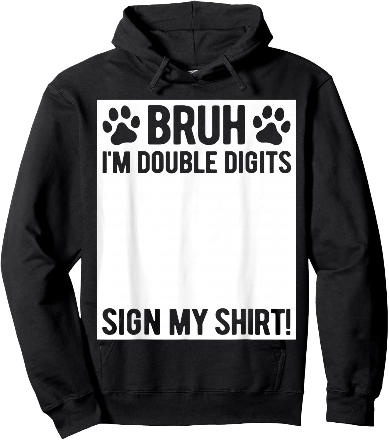 Bruh I'm Double Digits Sign My Shirt 10th Birthday Dog Lover Hoodie - Hoodie | Black