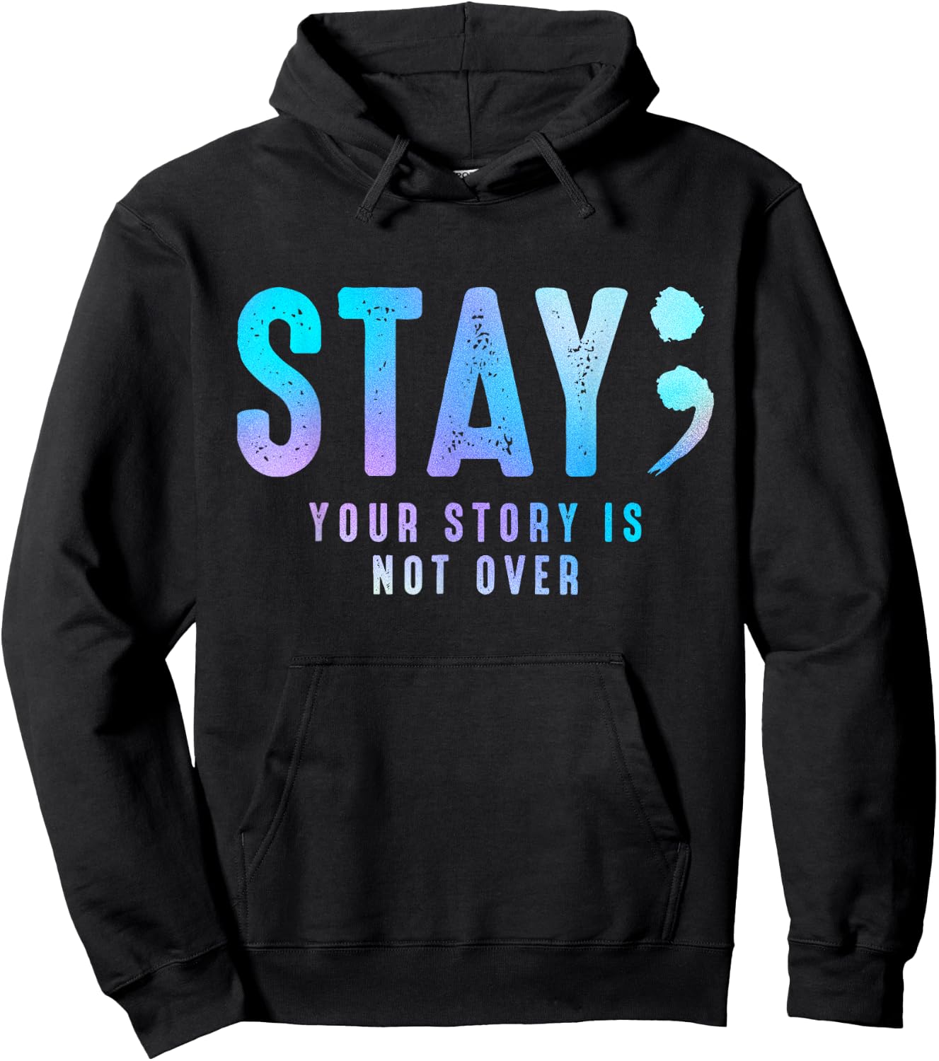 Stay Your-Story Is Not Over Suicide Prevention Awareness Hoodie - Hoodie | Black