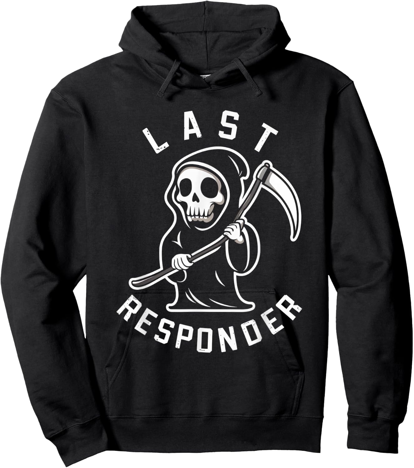 Last Responder Grim Reaper Humor Mortician Death Hoodie - Hoodie | Black