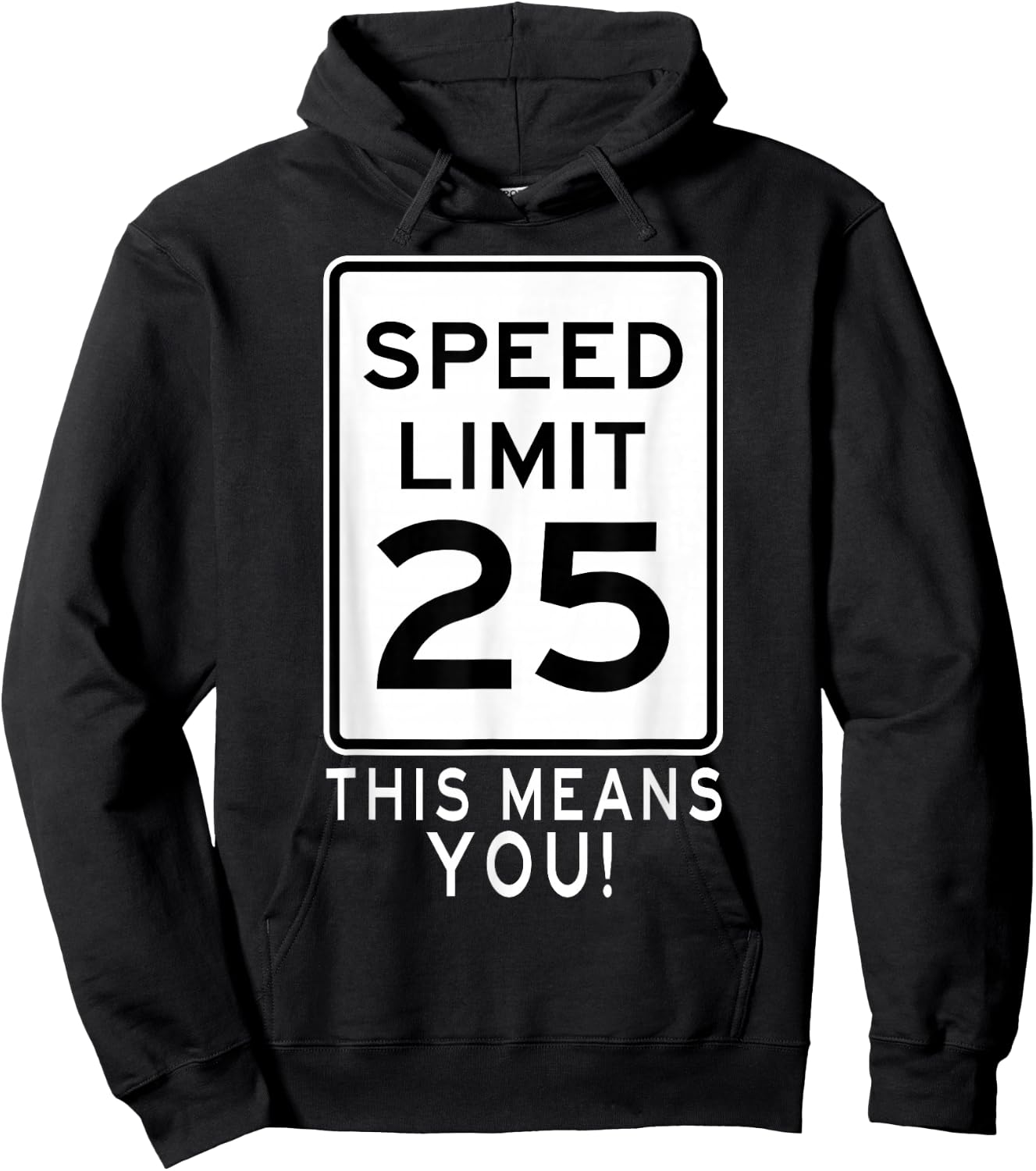 Speed Limit 25 MPH This Means You! Traffic Sign For Runners Hoodie - Hoodie | Black