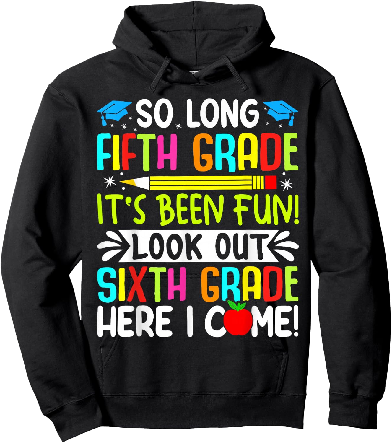 So Long Fifth Grade grade Its Been Fun Look Out Sixth Grade Hoodie - Hoodie | Black