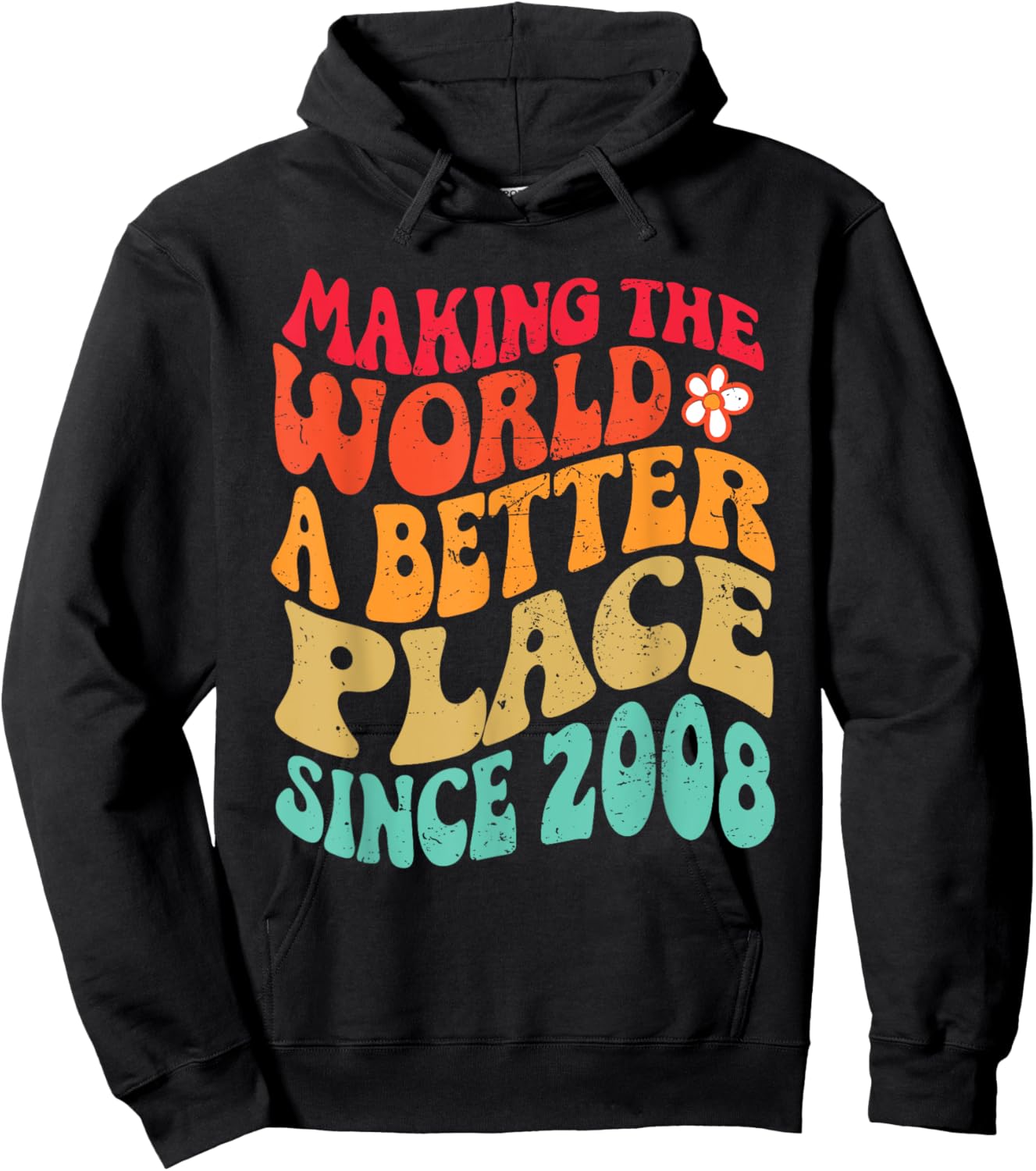2008 Birthday - Making The World A Better Place Since 2008 Hoodie - Hoodie | Black