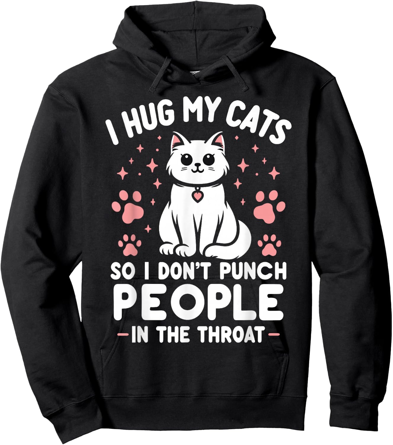 I Hug My Cat So I Don't Punch People In The Throat Funny Cat Hoodie - Hoodie | Black