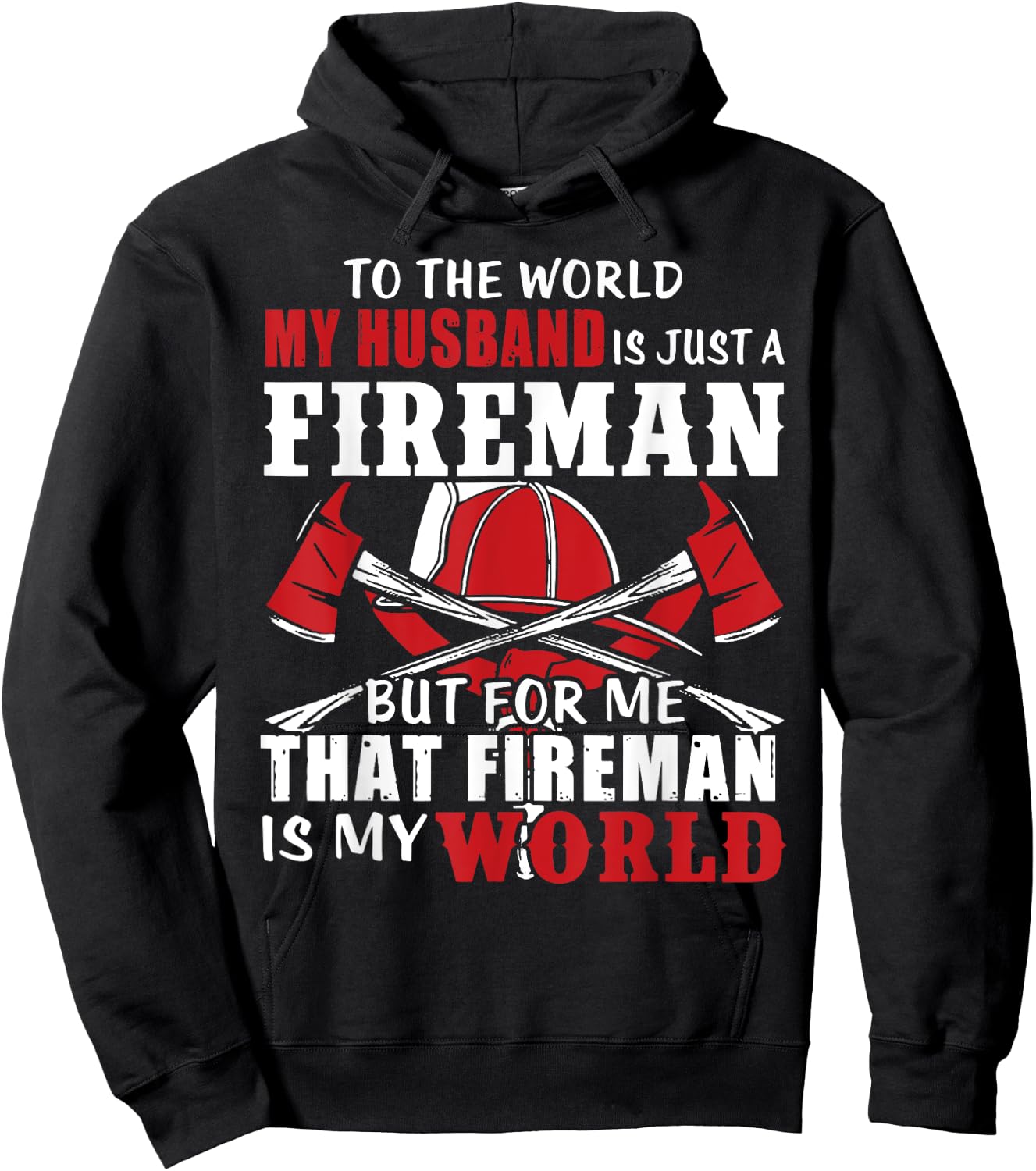 To The World My Husband Is Just A Fireman/ Firefighter Wife Hoodie - Hoodie | Black
