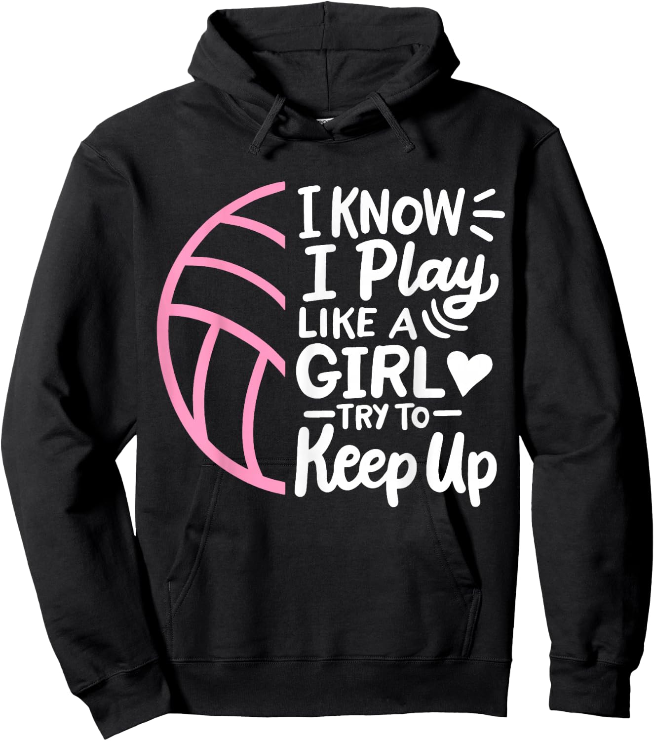 Volleyball I Know I Play Like A Girl For Girls Women Hoodie - Hoodie | Black