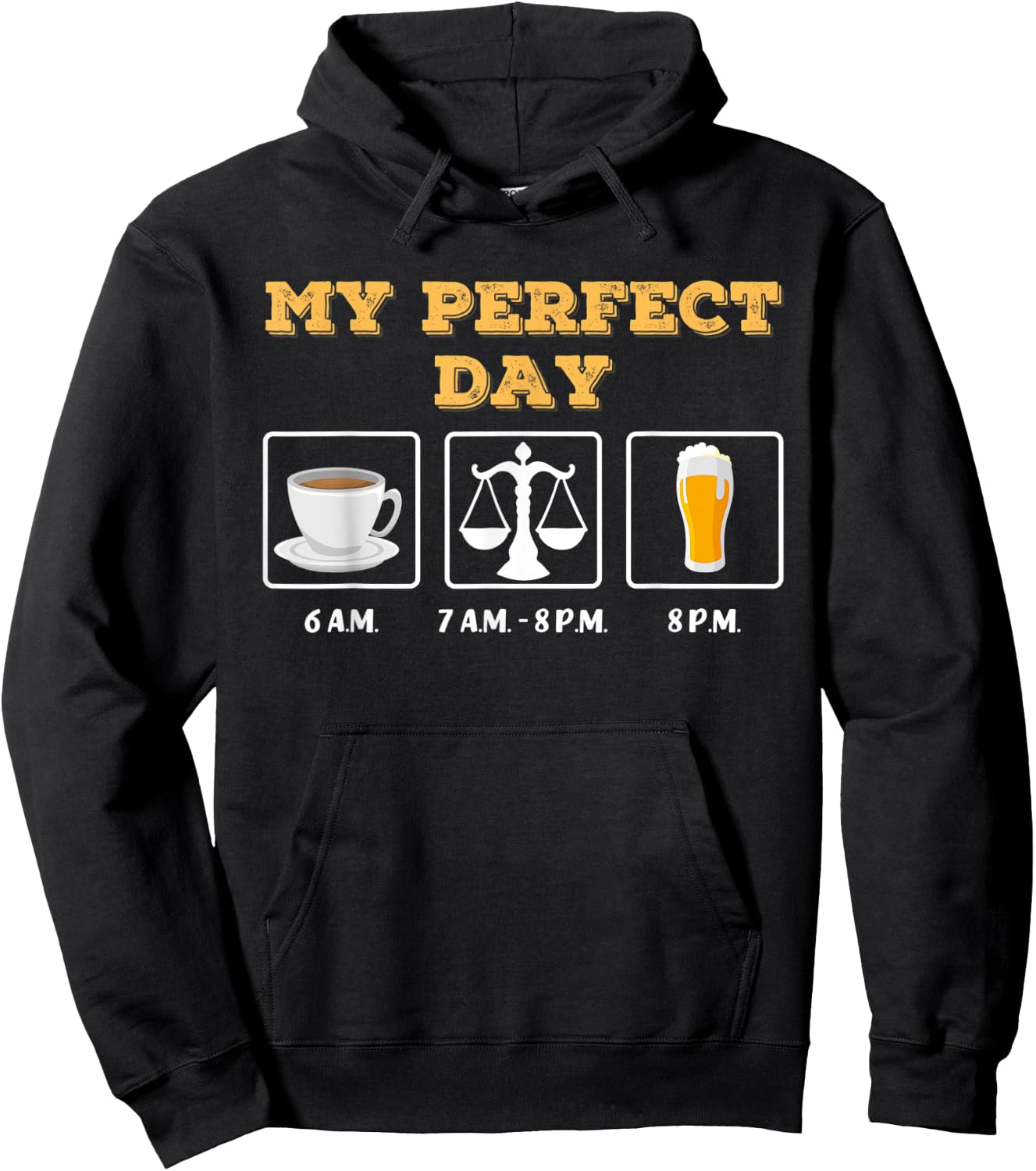 My Perfect Day: coffee, judge / lawyer / lawyer and beer Hoodie - Hoodie | Black