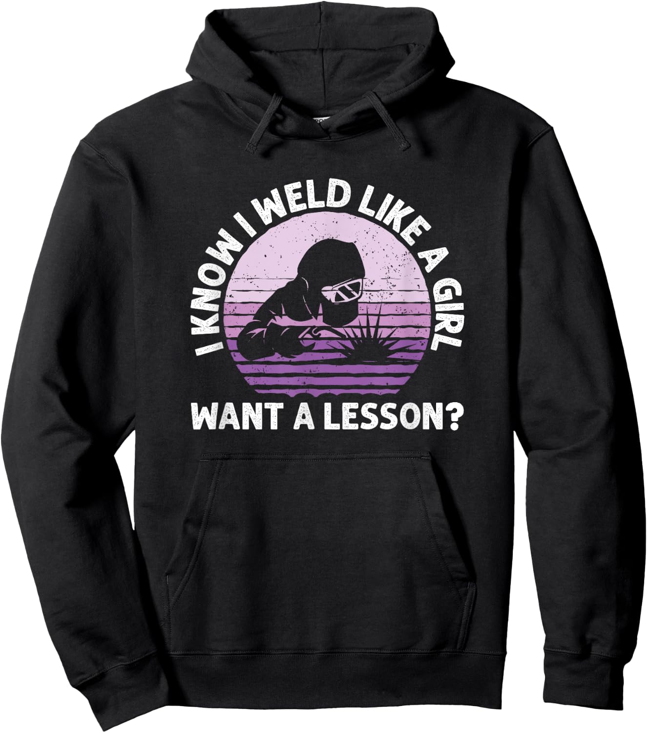 I Know I Weld Like A Girl, Female Welder Hoodie - Hoodie | Black