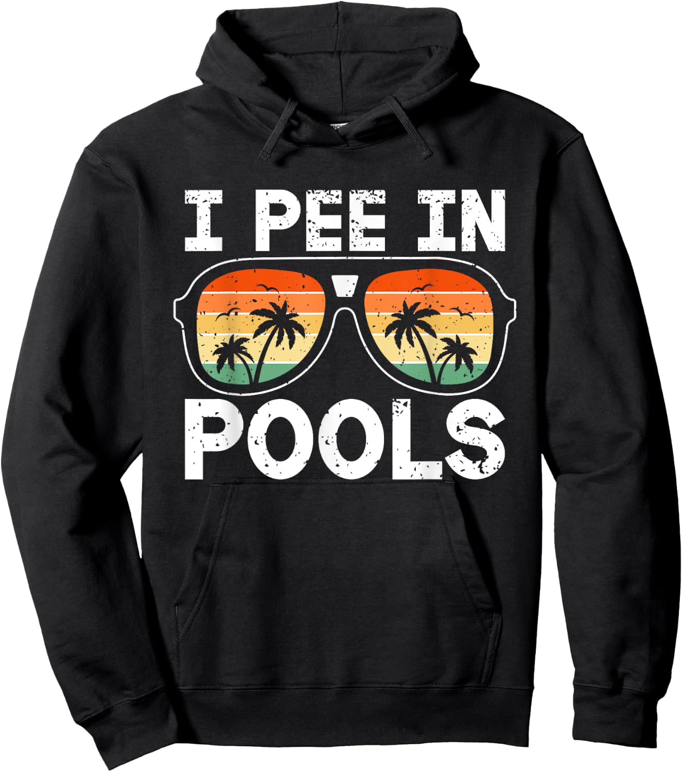 I Pee in Pools Funny Jokes Sarcastic Sayings Vacation Hoodie - Hoodie | Black