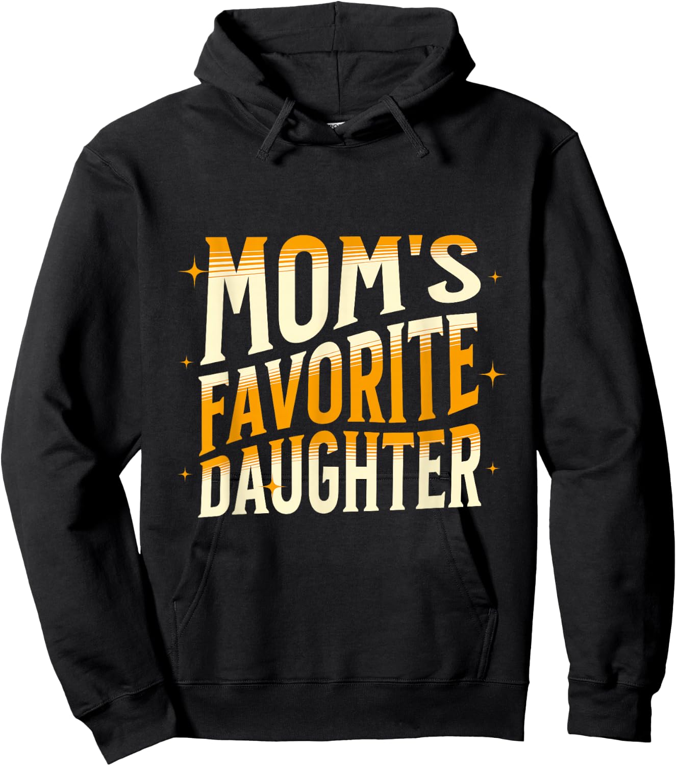 Mom's Favorite Daughter, Men Women & Kids Funny Mother's day Hoodie - Hoodie | Black