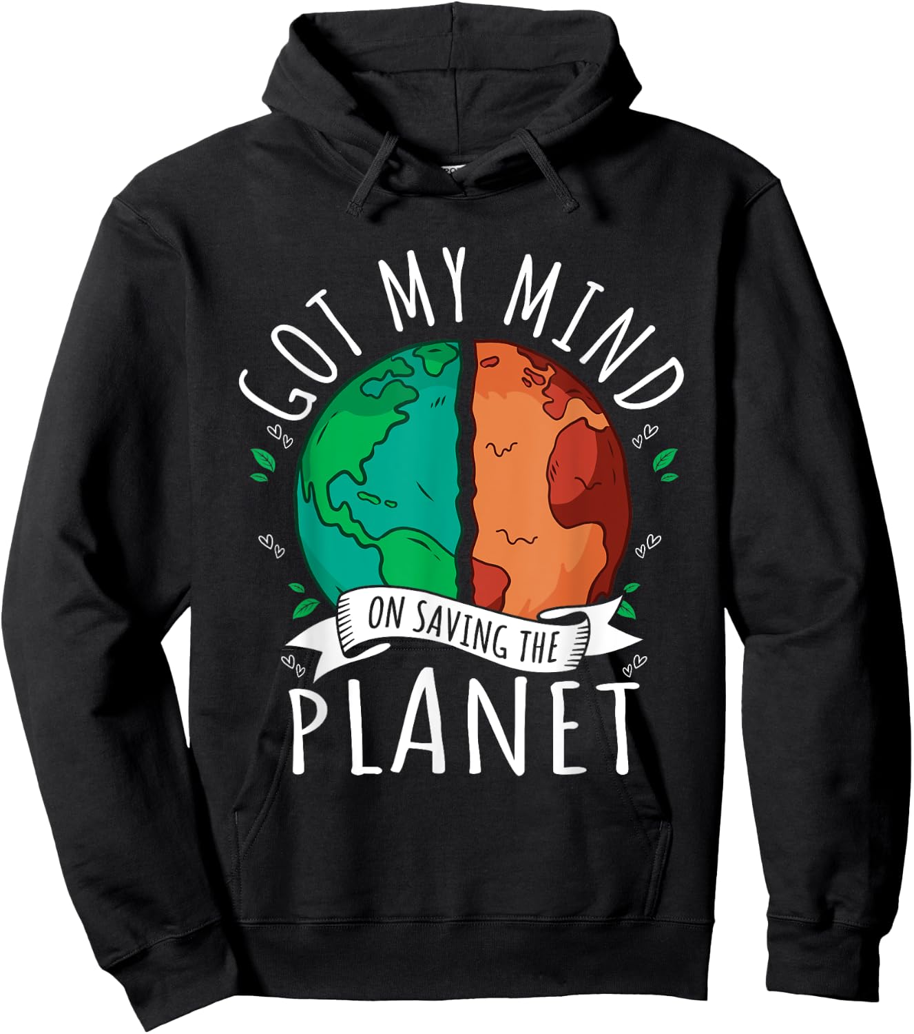 Got My Mind on Saving the Planet Climate Change Earth Day Hoodie - Hoodie | Black