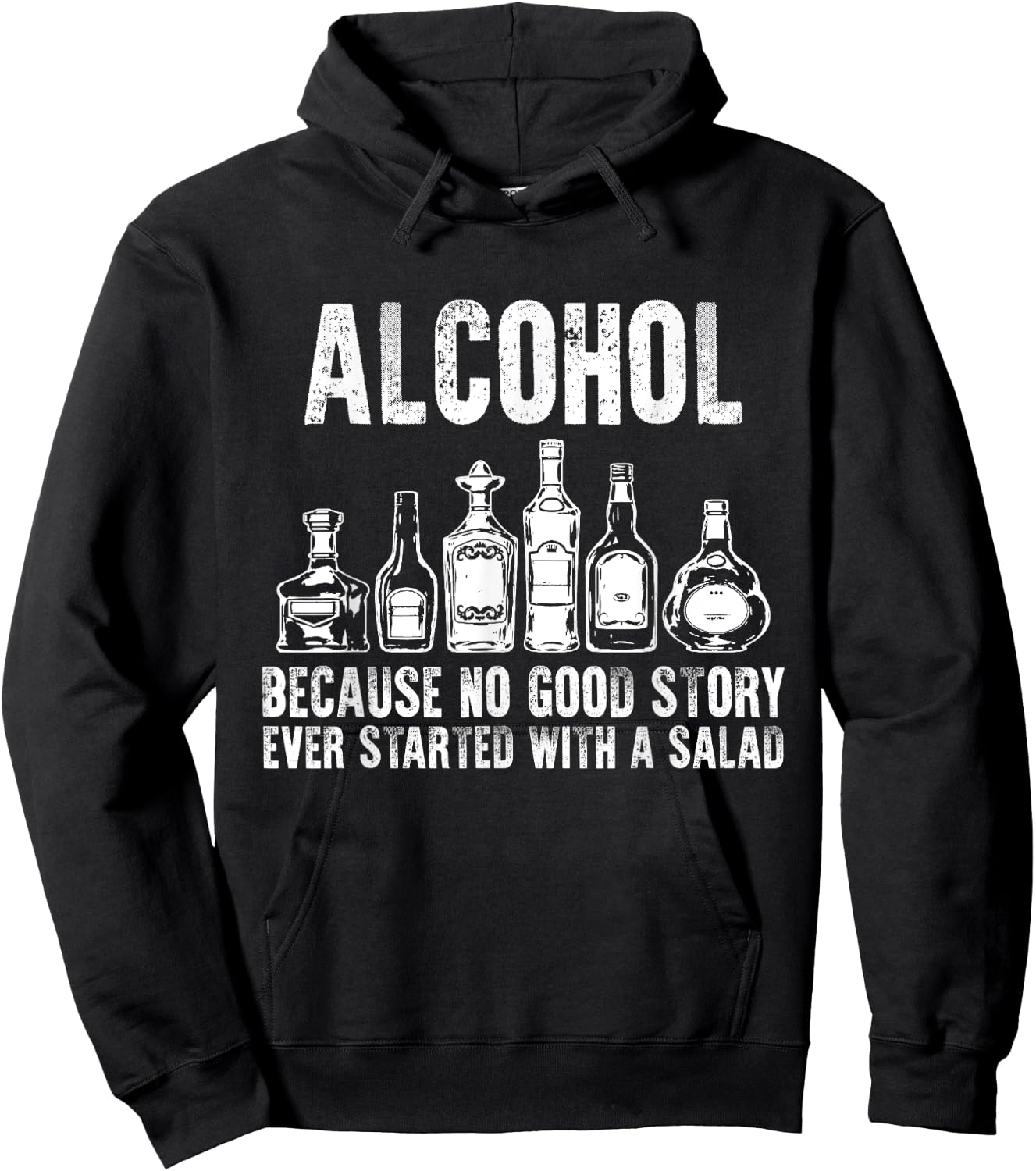 Alcohol Because No Good Stories Started With Salad Drinking Hoodie - Hoodie | Black