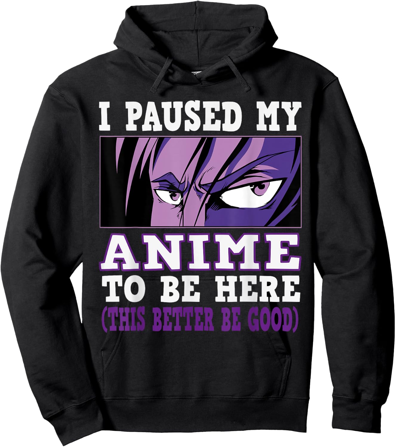 I paused my Anime to be here, Anime Hoodie - Hoodie | Black