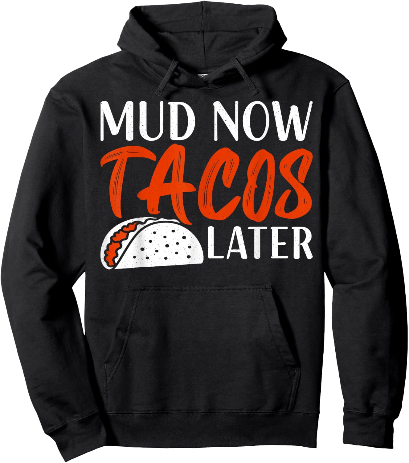 Mudding ATV Four Wheeler Mud Now Tacos Later Off Road Rider Hoodie - Hoodie | Black