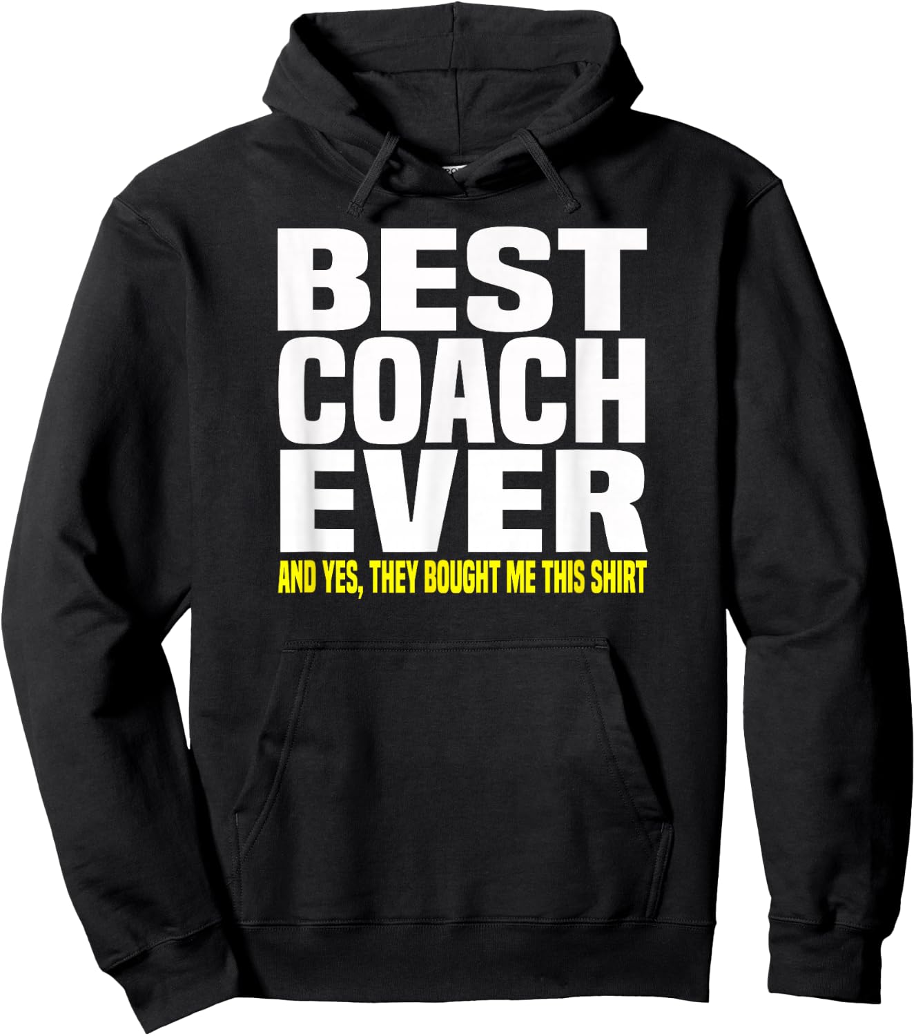 Best Coach Ever Yes They Bought Me This Shirt Gift Hoodie - Hoodie | Black