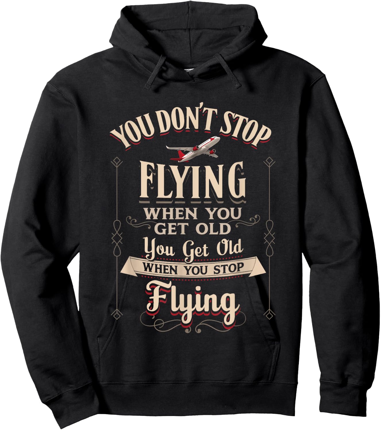 You Dont Stop Flying When You Get Old Quote Vintage Aviation Hoodie - Hoodie | Black