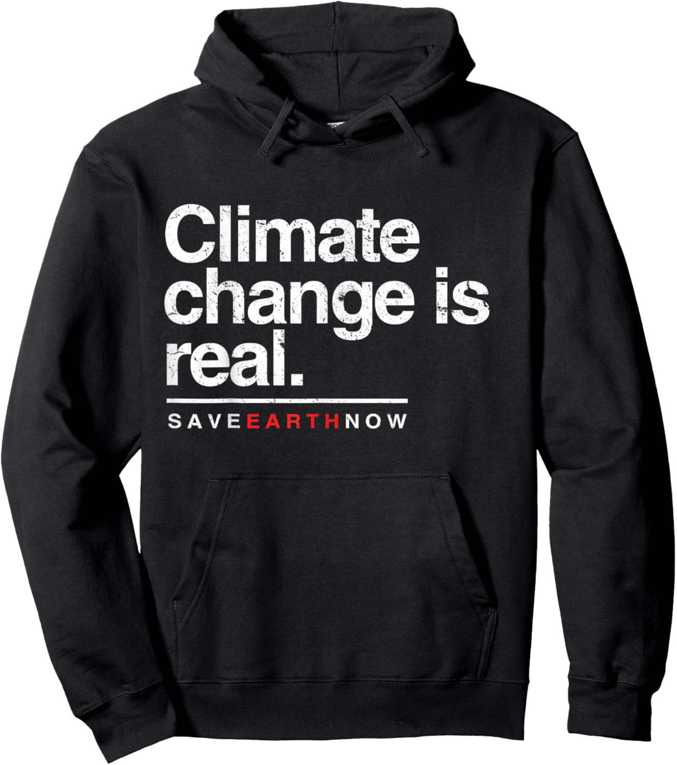 Climate Change Is Real Shirt. Save Earth Now . Hoodie - Hoodie | Black