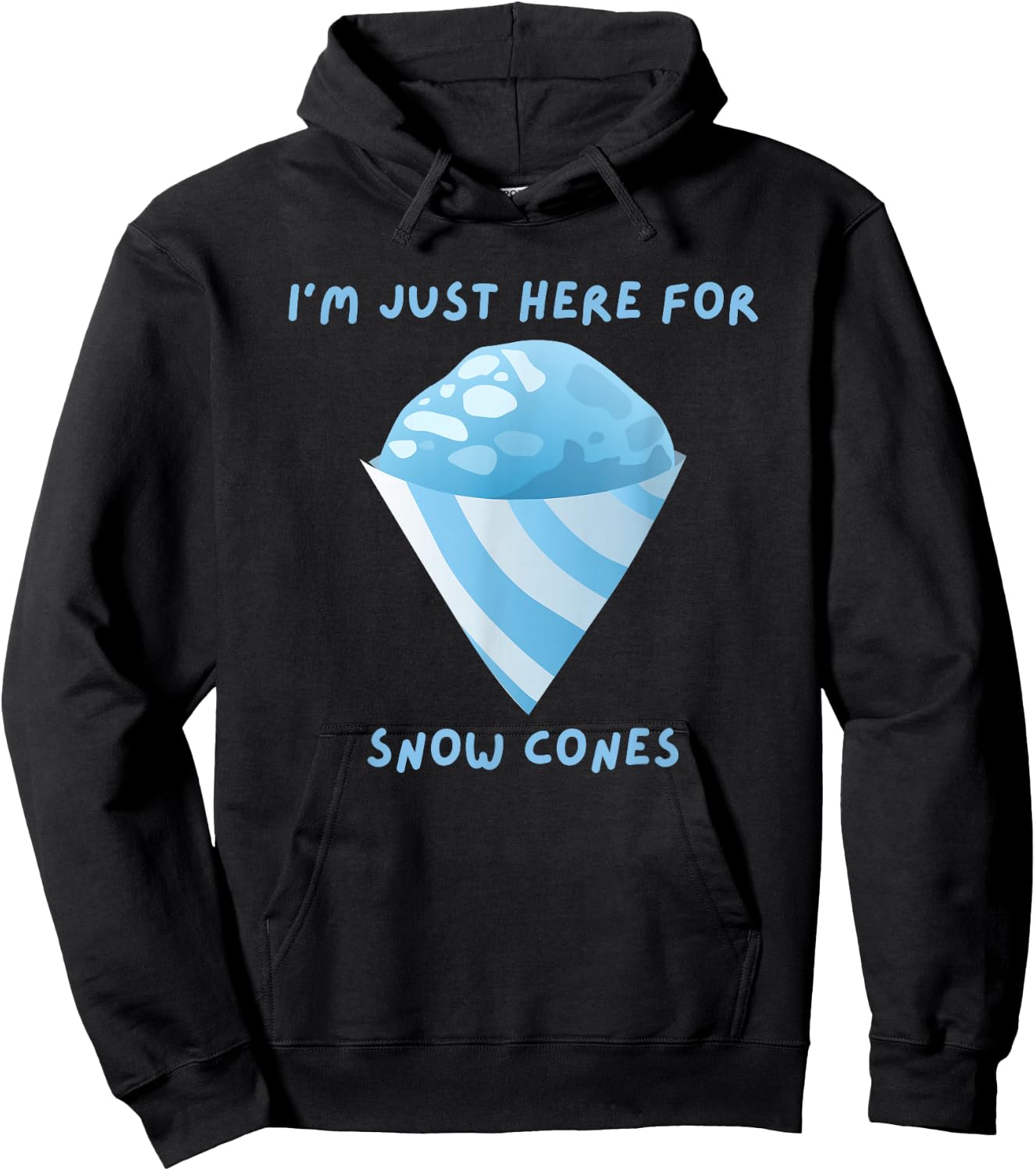 I'm Just Here For Snow Cones Carnival Fair Food Hoodie - Hoodie | Black