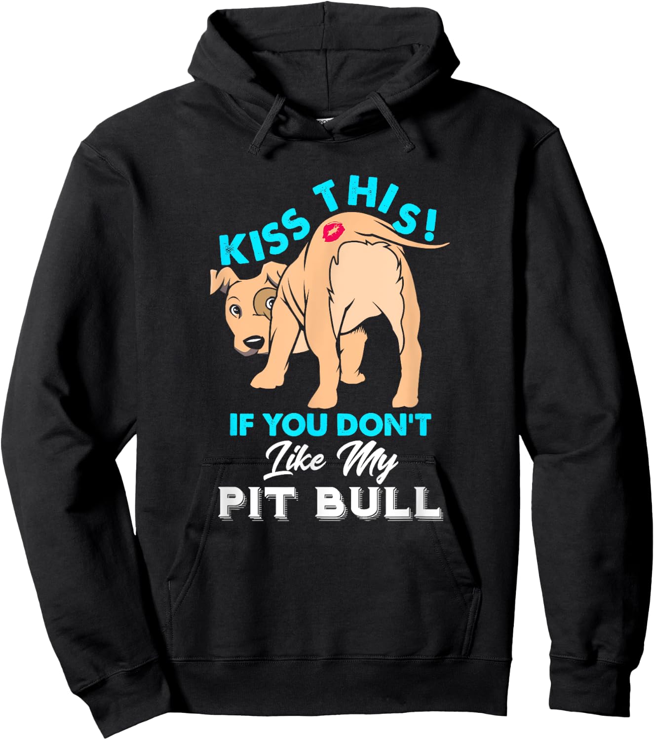 Funny Pit Bull Dog Puppy Kiss This if You Don't Like Hoodie - Hoodie | Black