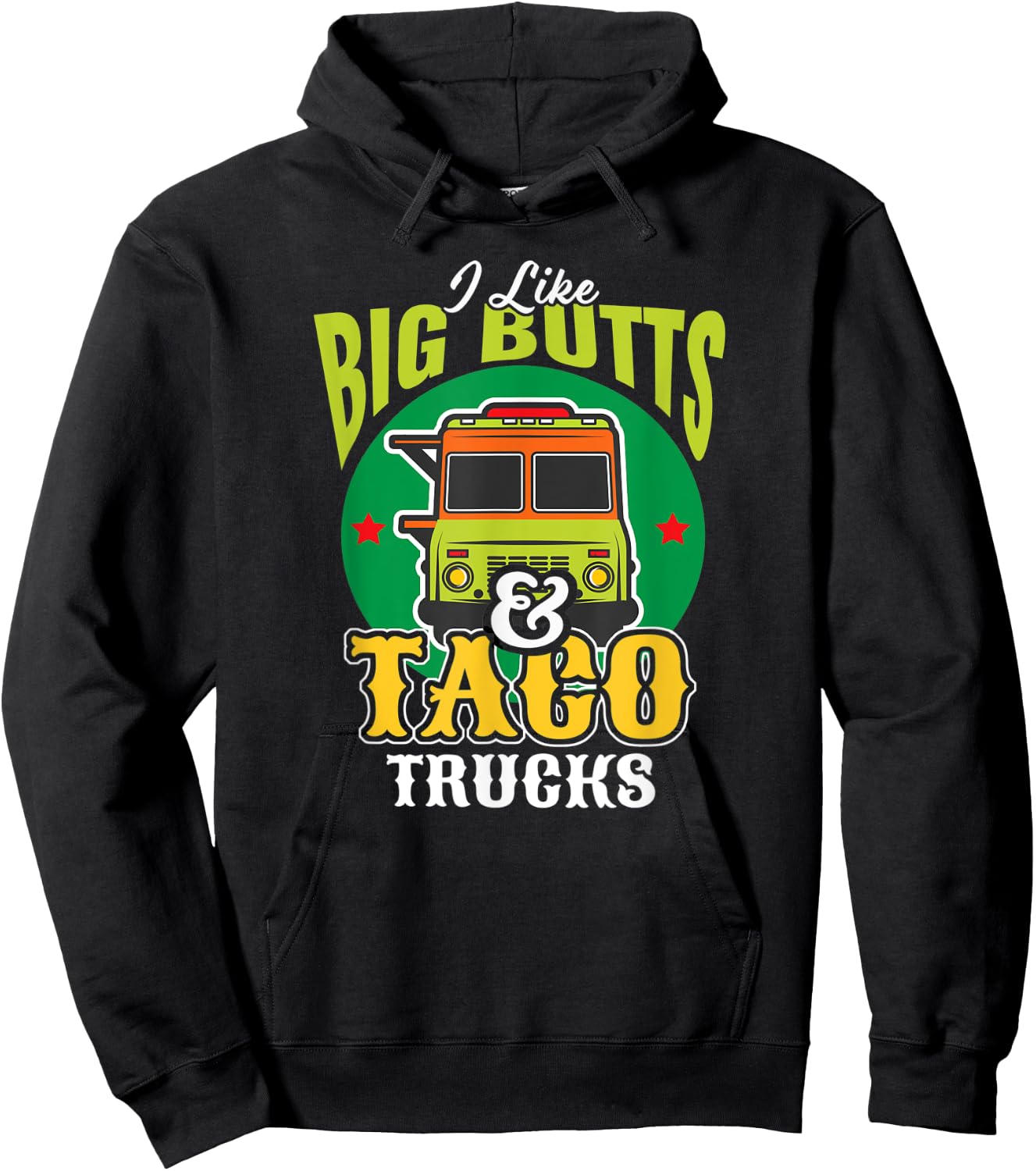 I Like Big Butts & Taco Trucks Funny Mexican Food Lover Hoodie - Hoodie | Black