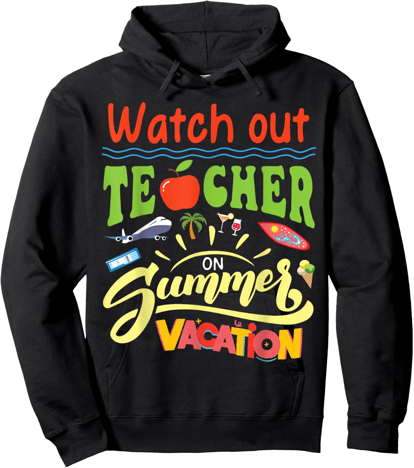 Watch Out Teacher On Summer Vacation Summer Break Holiday Women Kids Hoodie - Hoodie | Black