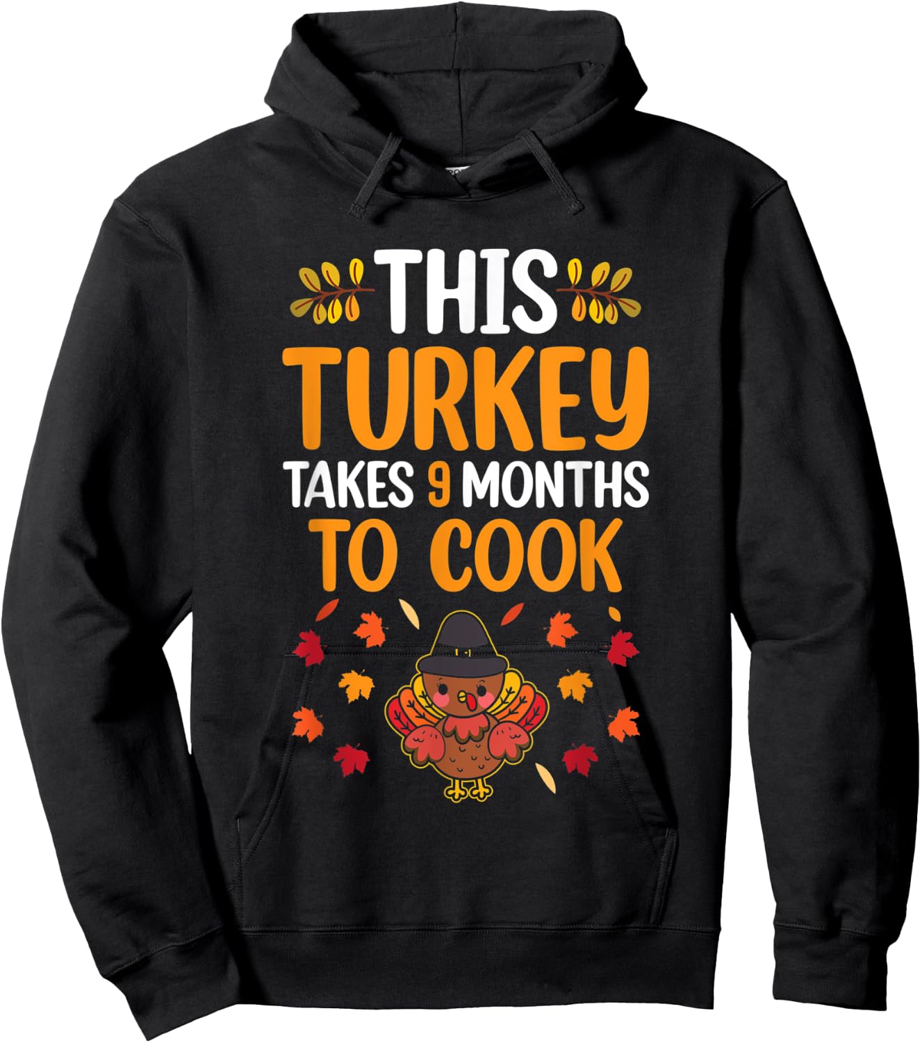 This Turkey Takes 9 Months To Cook Pregnancy Reveal Family Hoodie - Hoodie | Black