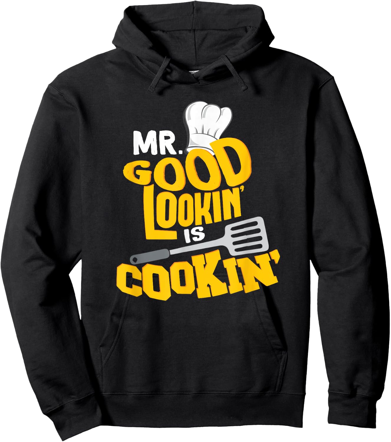Mr. Good Lookin' is Cookin'! Funny Grilling SHirt Hoodie - Hoodie | Black